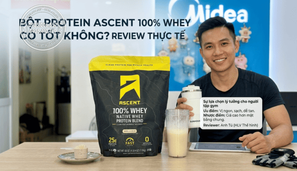 Bột Protein Ascent 100% Whey Có Tốt Không? Review Thực Tế