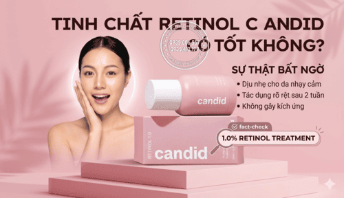 Tinh chất Retinol Candid có tốt không? Sự thật bất ngờ