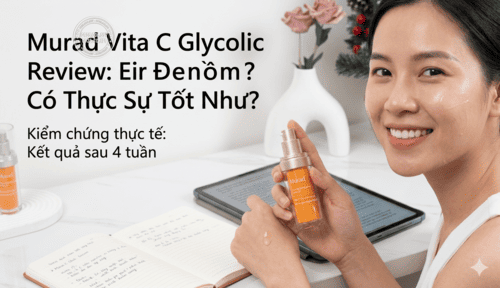 Murad Vita C Glycolic Serum Review: Có Thực Sự Tốt Như Lời Đồn?